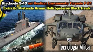 Últimos ajustes para Entrega do Riachuelo S-40 / Exército pode ter Black Hawk Armados