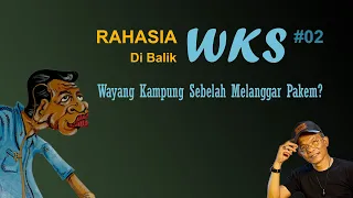 Rahasia Di Balik WKS #02 - Wayang Kampung Sebelah Melanggar Pakem?