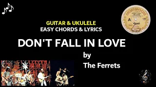 Don't Fall In Love by The Ferrets - Guitar and Ukulele Easy Chords and Lyrics   ~No Capo~