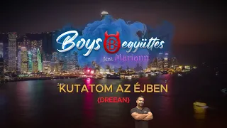 Boys együttes feat. Mariann- Kutatom az éjben [DREEAN] | 4k