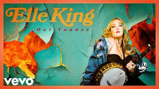 Elle King - Out Yonder (Official Audio)