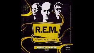 R.E.M  - Losing My Religion (Killteq & D Hash Remix)