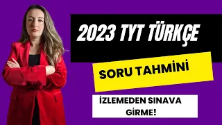 2023 TYT TÜRKÇE SORU TAHMİNİ