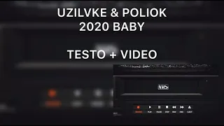 UZILVKE & POLI OK ~ BABY 2020 TESTO