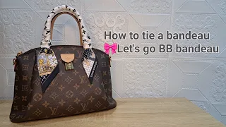 How to tie a bandeau on LV Rivoli PM using Let's Go BB Bandeau | Louis Vuitton