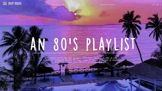 an 80's playlist to listen to on repeat ~nostalgia playlist