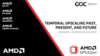 GDC 2023 - Temporal Upscaling - Past, Present, and Future