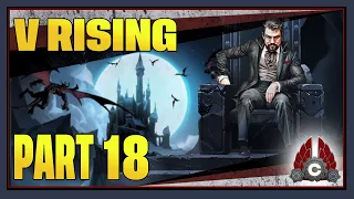 CohhCarnage Plays V Rising 1.0 Full Release - Part 18