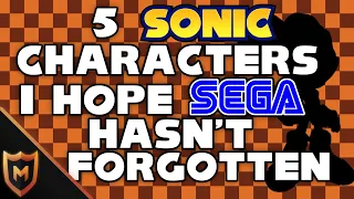 5 Sonic Characters I Hope SEGA Hasn't Forgotten