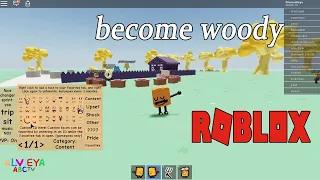 Become Woody - Roblox || 20 minutes Playing this Weird Game!