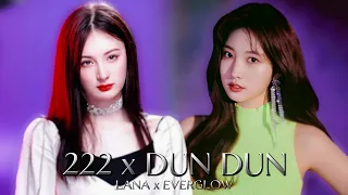 LANA x EVERGLOW - '222' x 'DUN DUN' MASHUP