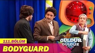 Güldür Güldür Show 111.Bölüm - Bodyguard