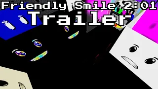 Friendly Smile 2:01 Trailer