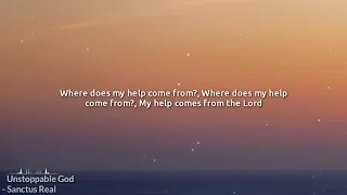 Unstoppable God | Sanctus Real | Lyrics