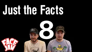 Every* Face Jam Fact 8