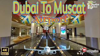 Dubai to Muscat Airport | A Stunning 4K Vlog #dubaiairport #muscatairport #travelwithsameer