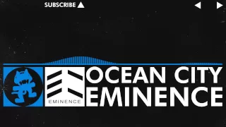 [Trance] - Eminence - Ocean City [Monstercat Release]