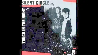 Silent Circle - Touch In The Night - [ s l o w e d ]