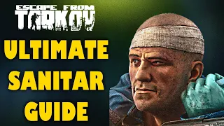 ULTIMATE SANITAR GUIDE | Escape From Tarkov Boss Guide