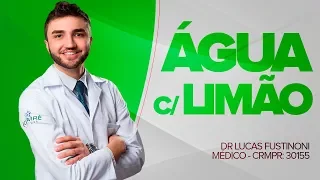 A ÁGUA COM LIMÃO é tudo isso? O que a Ciência diz - Dr Lucas Fustinoni - Médico - CRMPR 30155