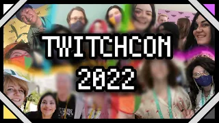 TWITCHCON 2022 - My Experience