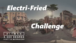 Hitman - Marrakesh/A Gilded Cage -  Electri-Fried - Challenge (XBox/PC/PS4)