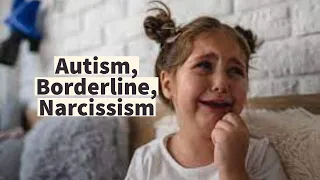 Autism, Borderline, Narcissism: Some Similarities and Differences