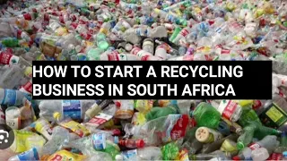 How To Start A Successful Recycling Business In South Africa. Master Class