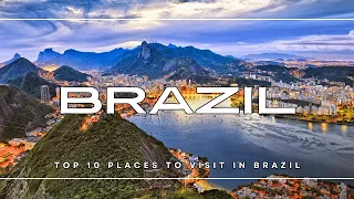 Brazil Uncovered: Top 10 Must-Visit Destinations