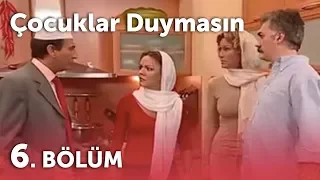 Çocuklar Duymasın 3.Sezon - 6.Bölüm