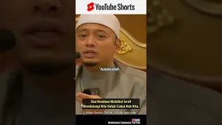 Dua Keadaan Malaikat izrail Mendatangi Kita Untuk Cabut Roh Kita. | Ustaz Wadi Annuar