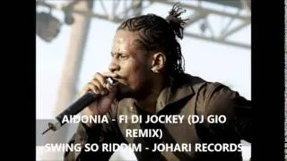 AIDONIA - FI DI JOCKEY (DJ GIO REMIX) - SWING SO RIDDIM - JOHARI RECORDS