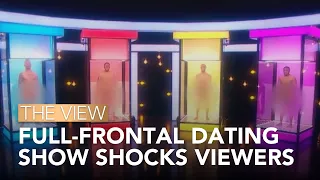 Full-Frontal Dating Show Shocks Viewers | The View