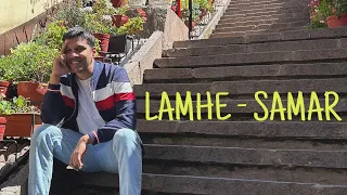 Lamhe - Samar