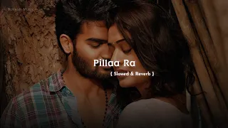 Pillaa Ra [ Slowed Reverb ] Song | Rx100 | Kartikeya | Payal Rajput | Naresh Music