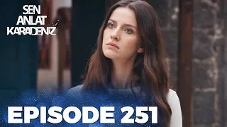 Sen Anlat Karadeniz | Lifeline - Episode 251