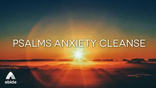 Psalms Anxiety Cleanse + Calm Music | Release Overthinking, Worry, Stress, Inner Conflict & Struggle