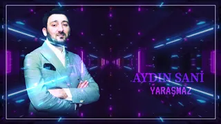 Aydın Sani - Yaraşmaz