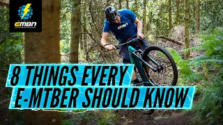 8 Things Every EBike Rider Needs To Know | EMTB Essentials