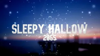 Sleepy Hallow - 2055 | 1 HOUR