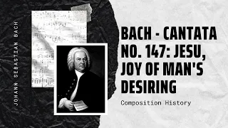 Bach - Cantata No. 147: Jesu, Joy of Man's Desiring