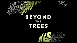 BEYOND THE TREES (2023)
