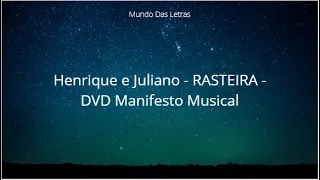 Henrique e Juliano - RASTEIRA - DVD Manifesto Musical (Letra) ‹ ♫ Mundo Das Letras ♫ ›