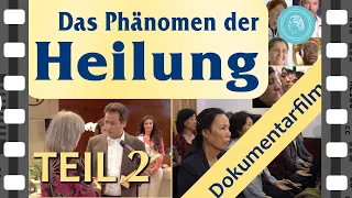 Das Phänomen der Heilung – Dokumentarfilm – Teil 2