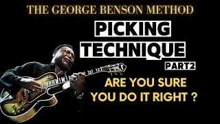 George Benson Picking Technique  PART 2- Are you sure you do it right ?