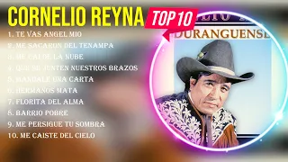 Top Hits Cornelio Reyna 2024 ~ Mejor Cornelio Reyna lista de reproducción 2024