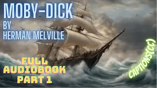 Moby Dick by Herman Melville - Full Audiobook Part 1 of 2 [captions]