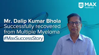 Immune-Modulating Drug Therapy for Multiple Myeloma │Patient Success Story│ Max Hospital
