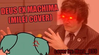 DEUS EX MACHIMA (MILEI COVER) PLAYABLE!!!