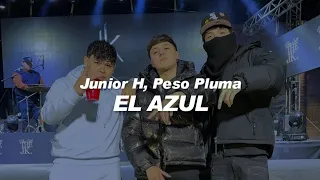 Junior H, Peso Pluma - El Azul 🔥|| LETRA